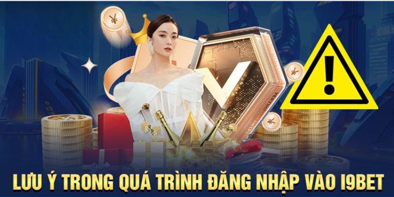 Biện pháp an toàn khi đăng nhập i9bet