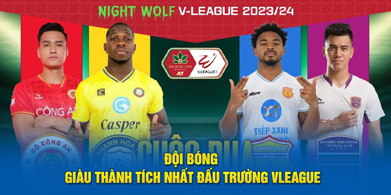 Đội bóng giàu thành tích nhất trong giải VLeague