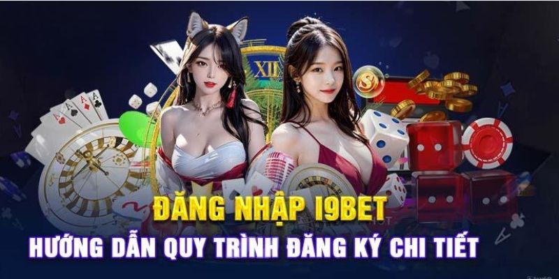 Cách thức tham gia nền tảng cá cược i9bet