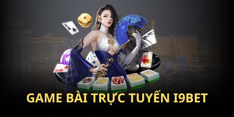 Game bài online được I9bet chú trọng phát triển