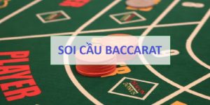 Hướng Dẫn Soi Cầu Baccarat Chắc Thắng 99% Từ Cao Thủ 